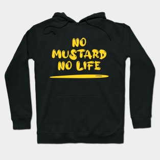 No Mustard No Life Hoodie